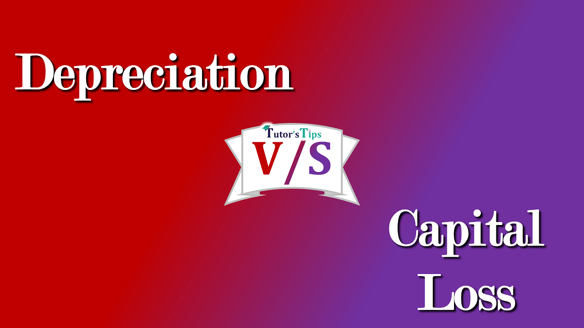 Difference-between-depreciation-and-capital-loss-min